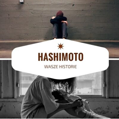 Wasze historie. Choroba Hashimoto. Opowieść Asi.
