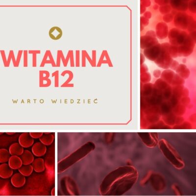 Niedobór witaminy B12. Dlaczego, u kogo i po co to sprawdzać?