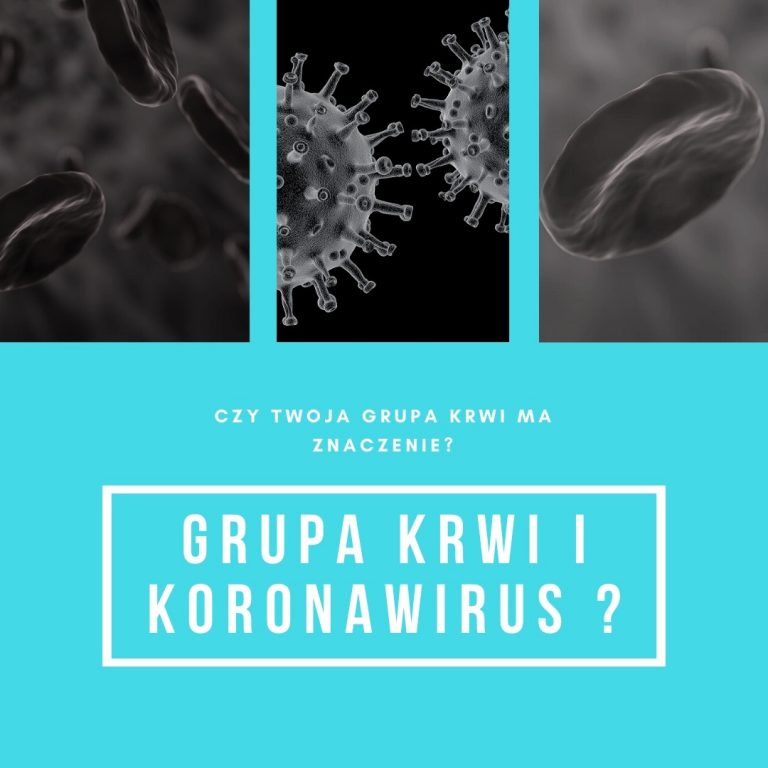 Read more about the article Czy grupa krwi predysponuje do zakaÅ¼enia kornawirusem COVID-19?