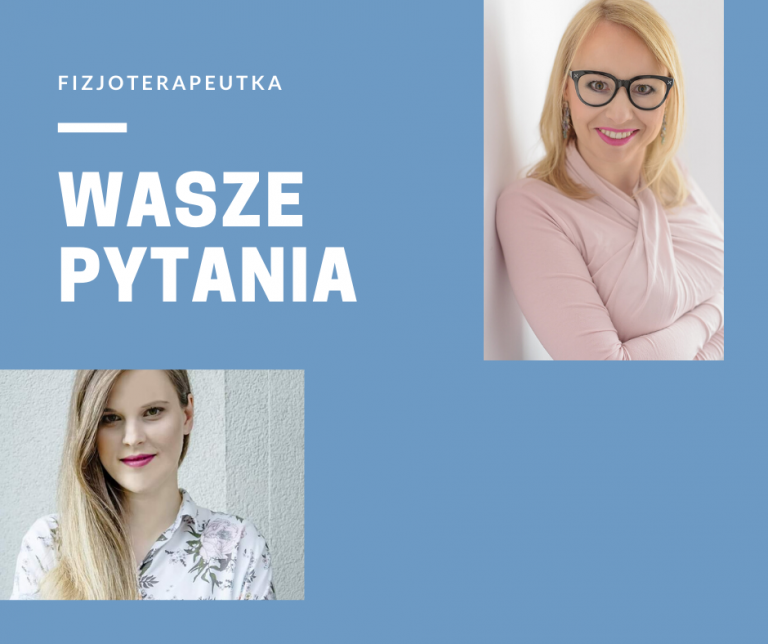 Read more about the article Wasze pytania do fizjoterapeuty